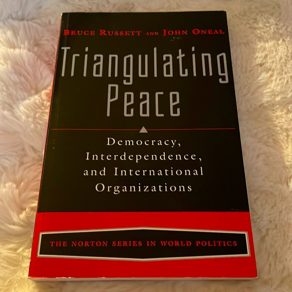 Triangulating Peace (TEXTBOOK) by Bruce Russett and John Oneal